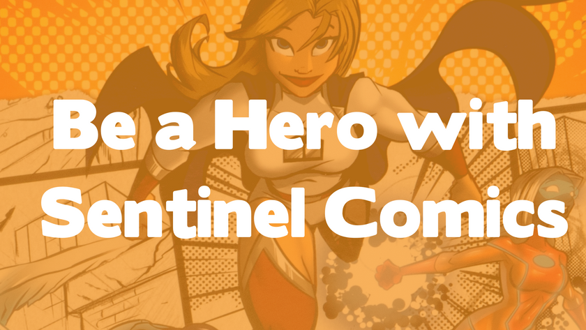 Become a Hero, Join in the Sentinel Comics!